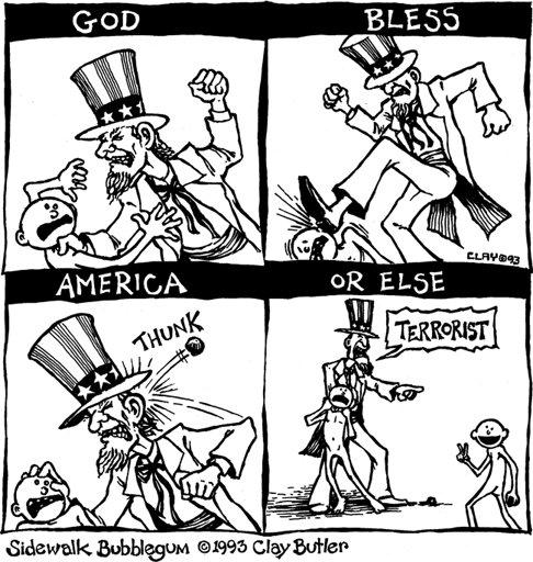 Black and white four-framed cartoon where in the first two frames, titled "GOD" and "BLESS", Uncle Sam inflicts violence upon a person—a punch and kick—and in the latter two frames, titled "AMERICA" and "OR ELSE", Uncle Sam gets hit by a rock the size of a golf ball which has him grimacing. While holding the aforementioned victim in a stranglehold Uncle Sam yells 🗯 "TERRORIST" towards the person who threw the rock that's now doing the peace sign ✌.