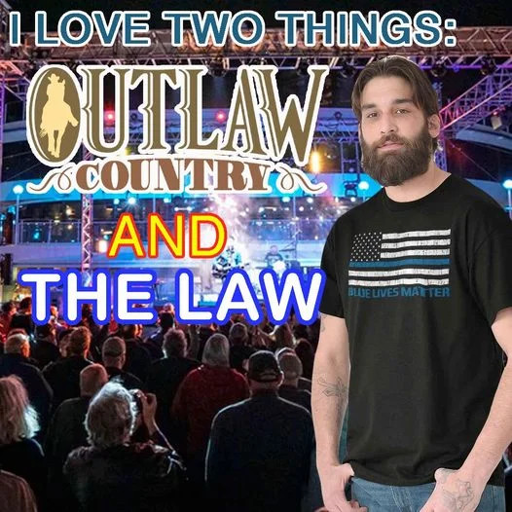 A man with a thin blue line t shirt is at a country music concert. Text beside him says “I love two things: outlaw country and the law”